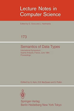 semantics of data types international symposium sophia antipolis france june 27 29 1984 proceedings 1984