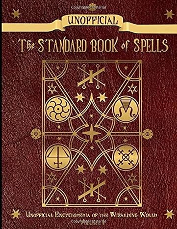 unofficial standard book of spells unofficial encyclopedia of the wizarding world volume 1 1st edition james