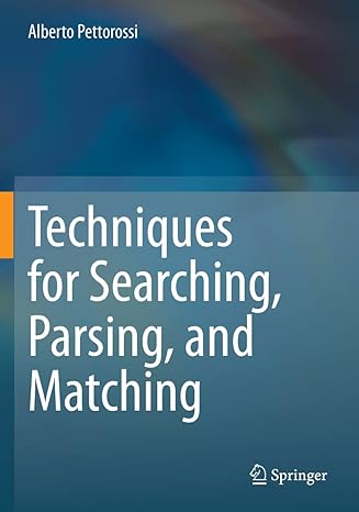 techniques for searching parsing and matching 1st edition alberto pettorossi 3030631915, 978-3030631918