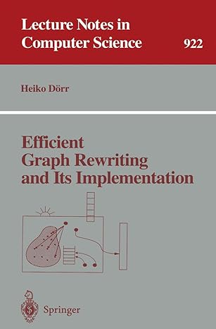 efficient graph rewriting and its implementation 1995 edition heiko dorr 3540600558, 978-3540600558