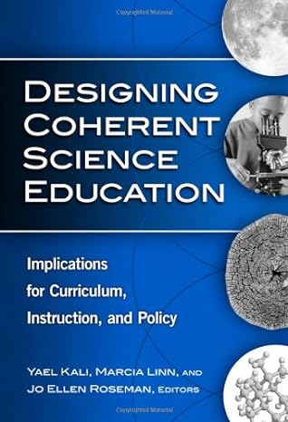 designing coherent science education implications for curriculum instruction and policy 1st edition yael kali