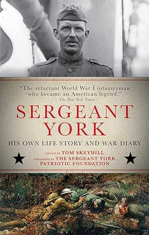 sergeant york his own life story and war diary 1st edition alvin york 1631582828, 978-1631582820