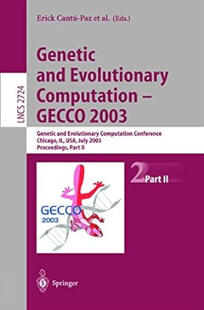 genetic and evolutionary computation gecco 2003 part ii 2003rd edition erick cantu-paz 3540406034,