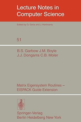 matrix eigensystem routines eispack guide extension 1st edition b.s. garbow ,j.m. boyle ,j.j. dongarra ,c.b.