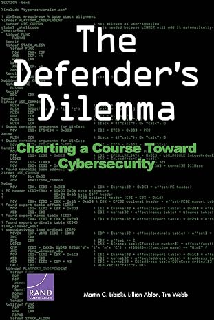 the defender s dilemma charting a course toward cybersecurity 1st edition martin c. libicki 0833089110,