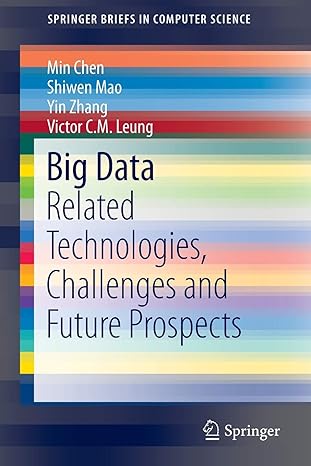 big data related technologies challenges and future prospects 2014 edition min chen ,shiwen mao ,yin zhang