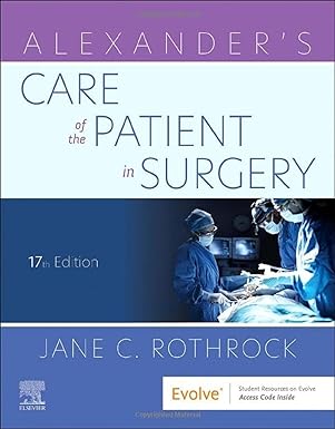 alexander s care of the patient in surgery 17th edition jane c. rothrock phd rn cnor faan 0323776809,