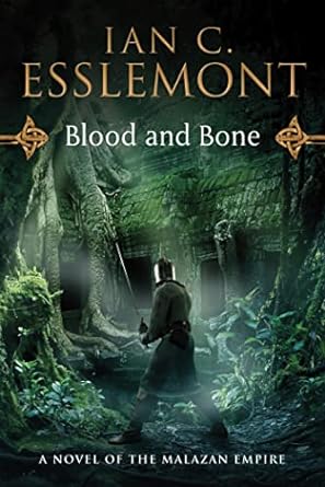 blood and bone a novel of the malazan empire 1st edition ian c. esslemont 0765330016, 978-0765330017