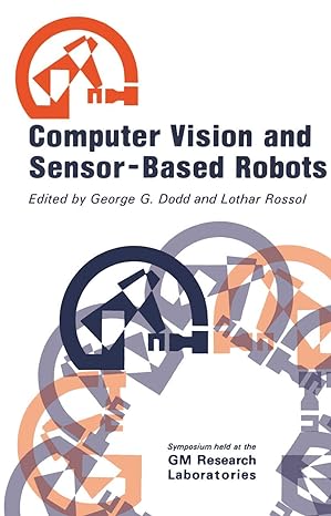 computer vision and sensor based robots 1st edition c.h. dodd 1461330297, 978-1461330295