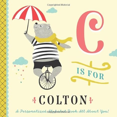 c is for colton a personalized alphabet book all about you 1st edition lil llama custom kids books