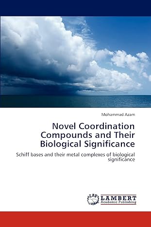 novel coordination compounds and their biological significance schiff bases and their metal complexes of