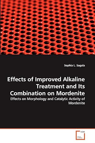 effects of improved alkaline treatment and its combination on mordenite effects on morphology and catalytic