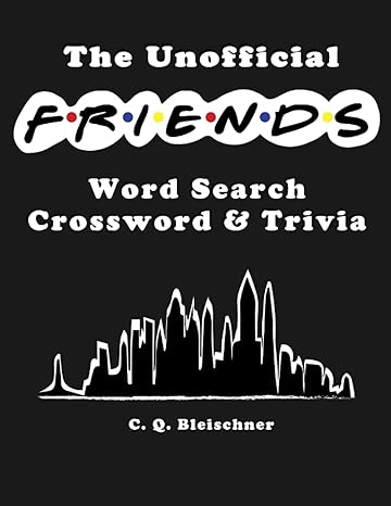 the unofficial friends word search crossword and trivia 1st edition c.q. bleischner 979-8665386072