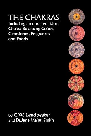 the chakras including an updated list of chakra balancing colors gemstones fragrances and foods 1st edition