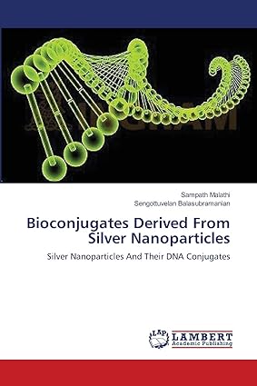 bioconjugates derived from silver nanoparticles silver nanoparticles and their dna conjugates 1st edition