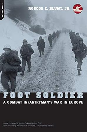 foot soldier a combat infantryman s war in europe 3rd printing edition roscoe c. blunt jr. ,roscoe c. blunt