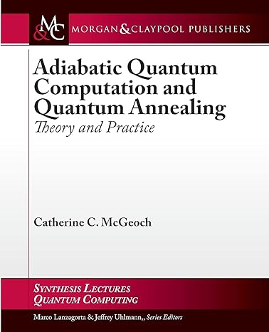 adiabatic quantum computation and quantum annealing theory and practice 1st edition catherine c. mcgeoch