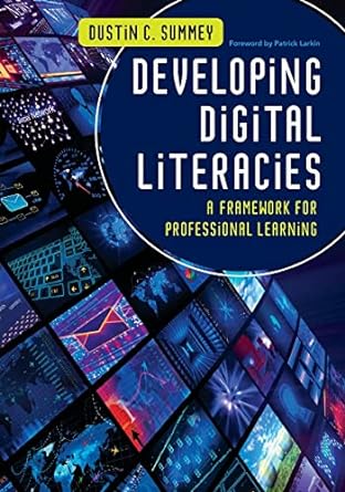 developing digital literacies a framework for professional learning 1st edition dustin c. summey 1452255520,