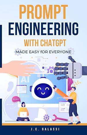 prompt engineering with chatgpt made easy for everyone for beginners guiding you through simple explanations