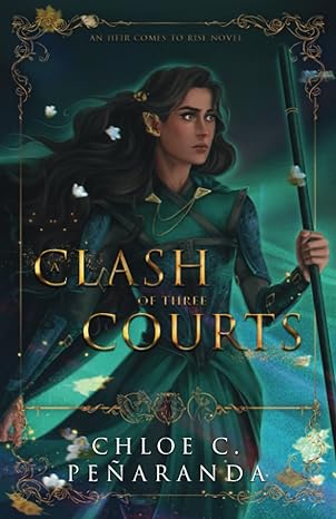 a clash of three courts an heir comes to rise book 4 1st edition chloe c. penaranda 1915534003, 978-1915534002