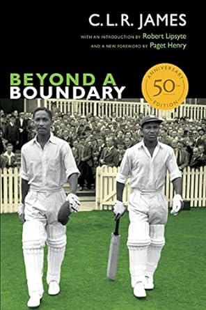 beyond a boundary 50th anniversary edition anniversary edition c. l. r. james 0822355639, 978-0822355632