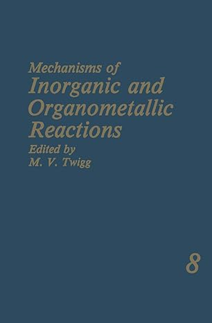 mechanisms of inorganic and organometallic reactions volume 8 1st edition m v twigg 1489916261, 978-1489916266