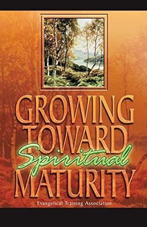 growing toward spiritual maturity 1st edition gary c. newton ,evangelical training association 0910566453,