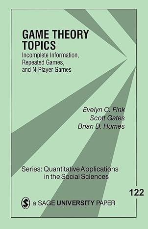 game theory topics incomplete information repeated games and n player games 1st edition evelyn c. fink ,scott