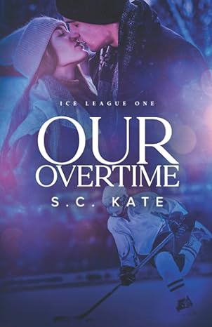 our overtime ice league book 1 1st edition s.c. kate 979-8499335710