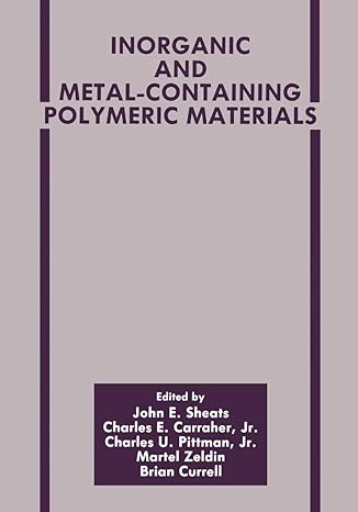 inorganic and metal containing polymeric materials 1st edition charles e carraher jr ,b currell ,c u pittman