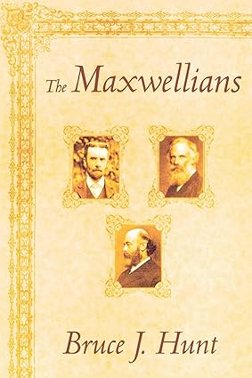 the maxwellians 1st edition bruce j. hunt 0801482348, 978-0801482342