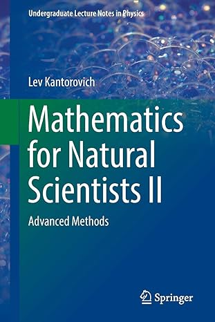 mathematics for natural scientists ii advanced methods 1st edition lev kantorovich 3319278592, 978-3319278599