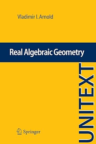 real algebraic geometry 2013 edition vladimir i. arnold ,ilia itenberg ,viatcheslav kharlamov ,eugenii i.