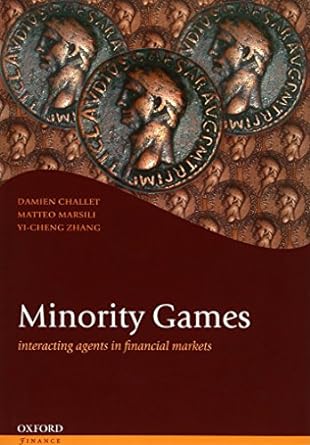 minority games interacting agents in financial markets 1st edition damien challet ,matteo marsili ,yi-cheng