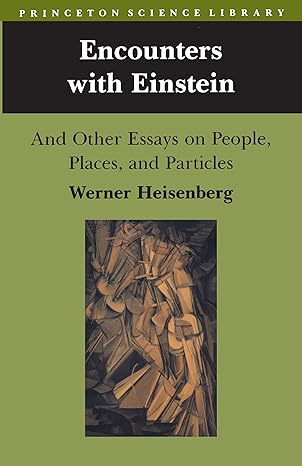 encounters with einstein 1st edition werner heisenberg 0691024332, 978-0691024332