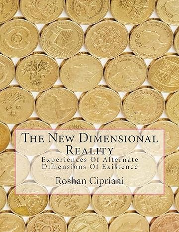 the new dimensional reality experiences of alternate dimensions of existence large print edition roshan