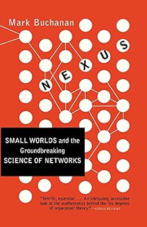 nexus small worlds and the groundbreaking science of networks 1st edition mark buchanan 0393324427,