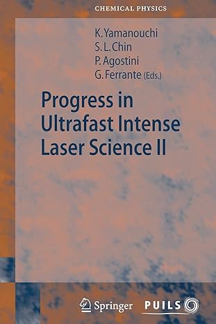 progress in ultrafast intense laser science ii 1st edition see leang chin ,pierre agostini ,gaetano ferrante