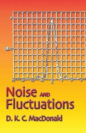 noise and fluctuations an introduction 1st edition d. k. c. macdonald 0486450295, 978-0486450292