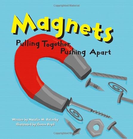 magnets pulling together pushing apart 1st edition natalie m. rosinsky ,sheree boyd 1404803335, 978-1404803336