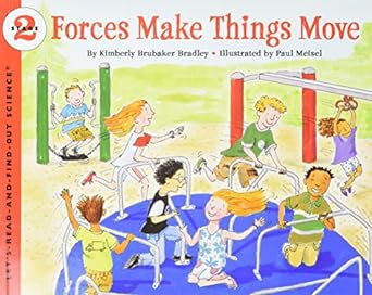 forces make things move 1st edition kimberly bradley ,paul meisel 006445214x, 978-0064452144