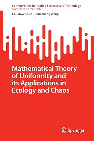 mathematical theory of uniformity and its applications in ecology and chaos 1st edition chuanwen luo