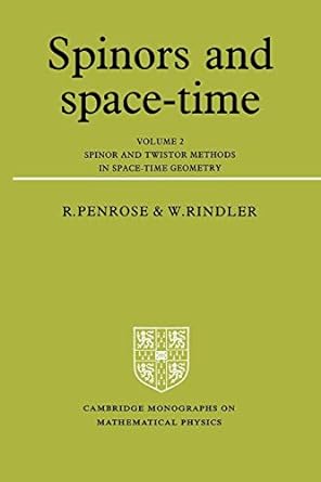 spinors and space time volume 2 spinor and twistor methods in space time geometry revised edition roger