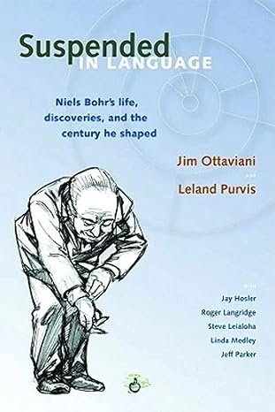 suspended in language niels bohr s life discoveries and the century he shaped 2nd edition jim ottaviani,