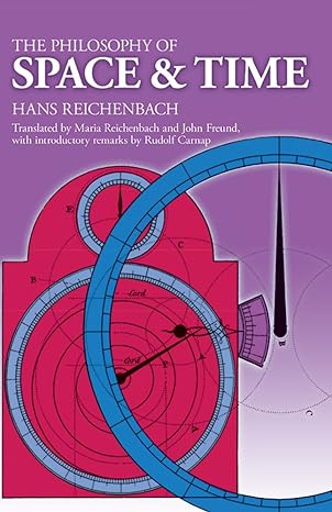 the philosophy of space and time f 1st dover and 1st american edition hans reichenbach 0486604438,