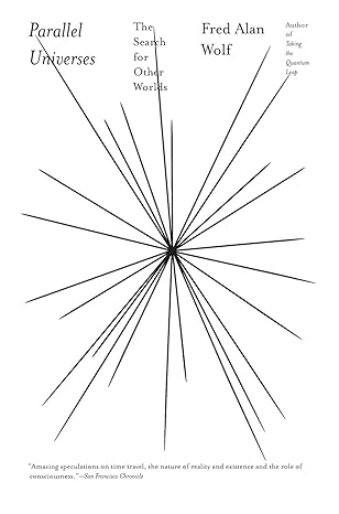 parallel universes the search for other worlds 1st edition fred alan wolf 0671696017, 978-0671696016