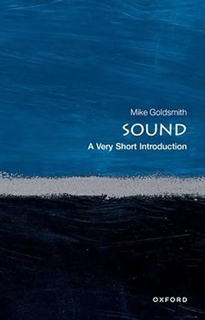 sound a very short introduction 1st edition mike goldsmith 0198708440, 978-0198708445