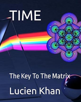 time the key to the matrix 1st edition mr lucien khan 979-8396927513