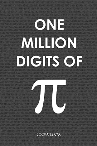 one million digits of pi decimal places from 1 to 1 000 000 the ultimate book for math nerds on pi day 1st