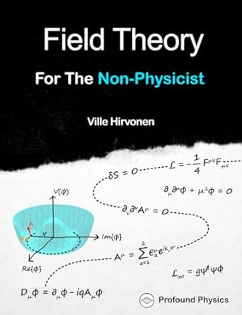 field theory for the non physicist 1st edition ville hirvonen 979-8866598212